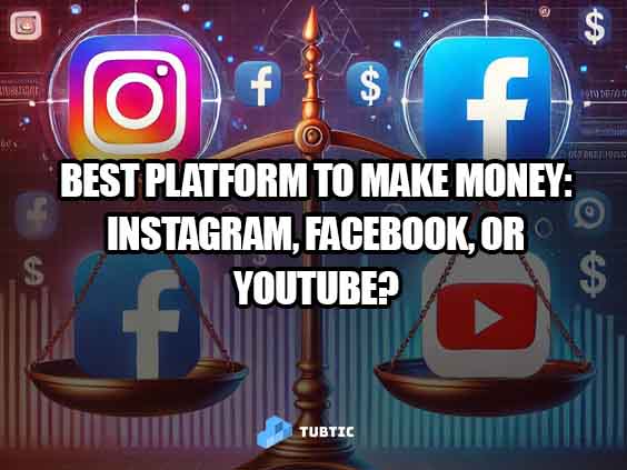 Best Platform to Make Money: Instagram, Facebook, or YouTube?